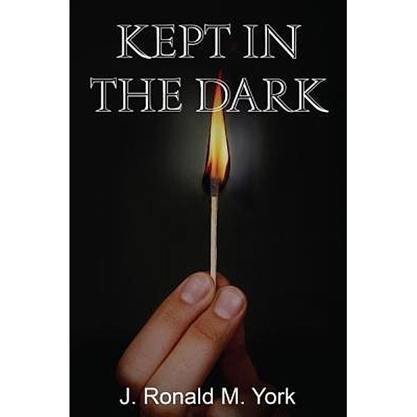 Kept in the Dark, J. Ronald M. York