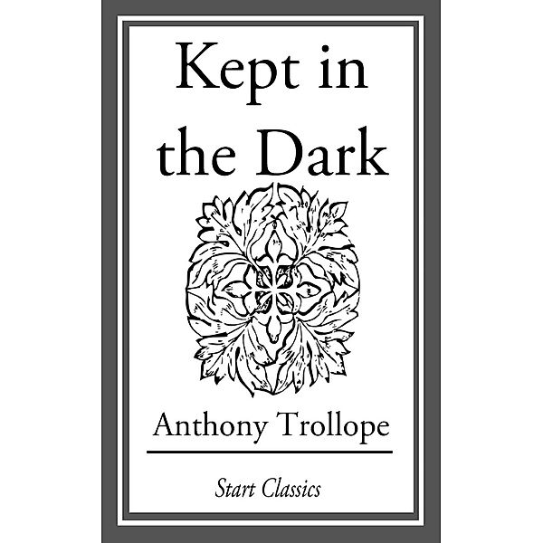 Kept in the Dark, Anthony Trollope