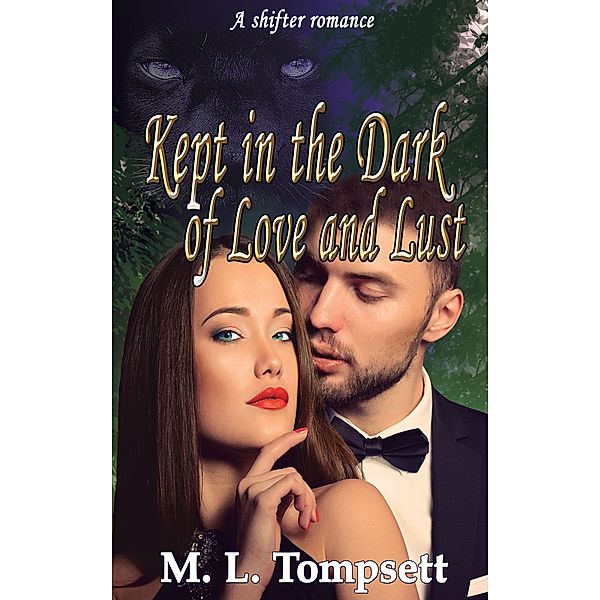 Kept in the Dark of Love and Lust / Kept in the Dark, M. L. Tompsett