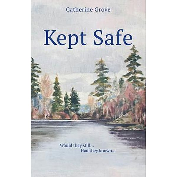 Kept Safe, Catherine Grove
