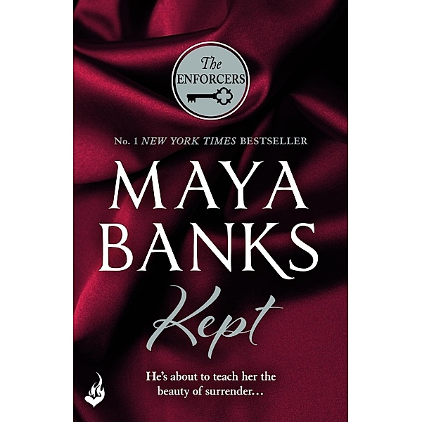 Kept: The Enforcers 3 / The Enforcers Series, Maya Banks