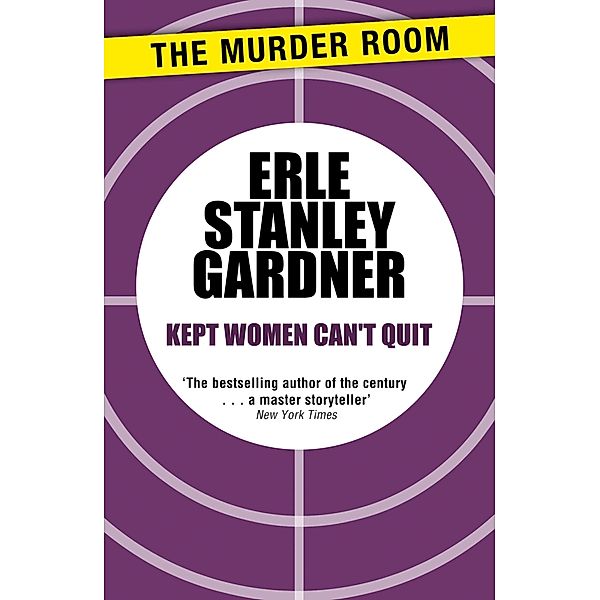 Kept Women Can't Quit / Murder Room Bd.313, Erle Stanley Gardner