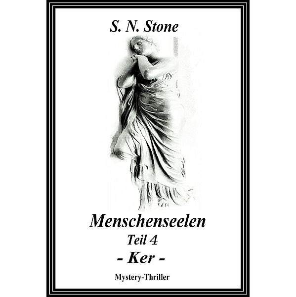 Ker / Menschenseelen Bd.4, S. N. Stone