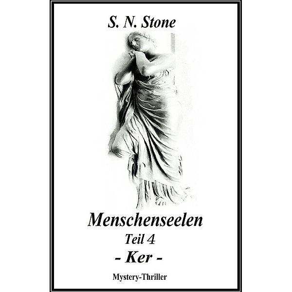 Ker / Menschenseelen Bd.4, S. N. Stone