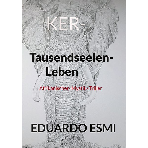 KER- Tausendseelen-Leben / KER-Verkündigerin des gewaltsamen Todes Bd.4, Eduardo Esmi