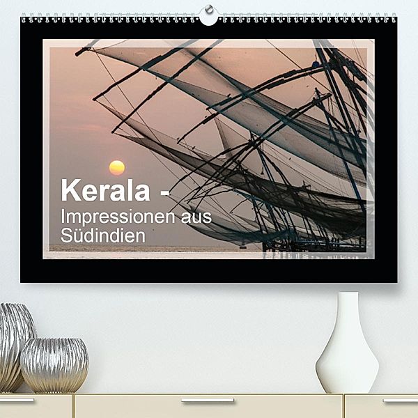 Kerala - Impressionen aus Südindien(Premium, hochwertiger DIN A2 Wandkalender 2020, Kunstdruck in Hochglanz), Marion Maurer
