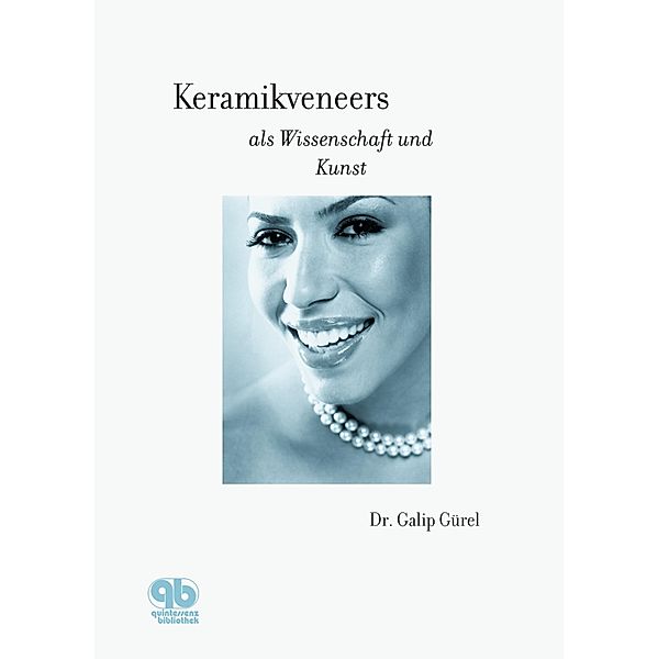 Keramikveneers als Wissenschaft und Kunst, Galip Gürel