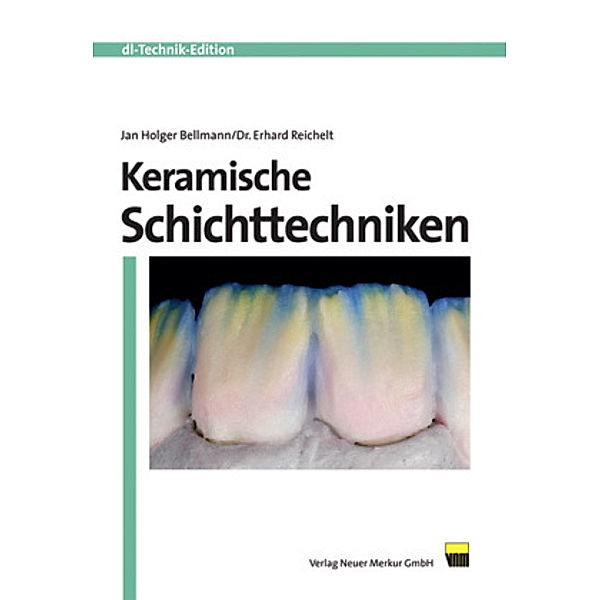 Keramische Schichttechniken, Jan H Bellmann, Erhard Reichelt