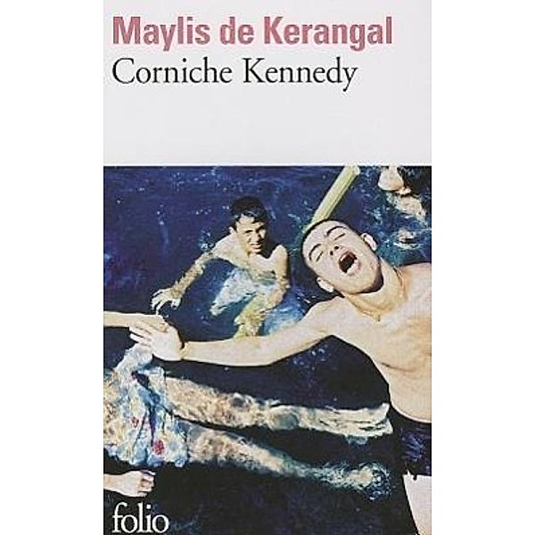 Kerangal, M: Corniche Kennedy, Maylis de Kerangal