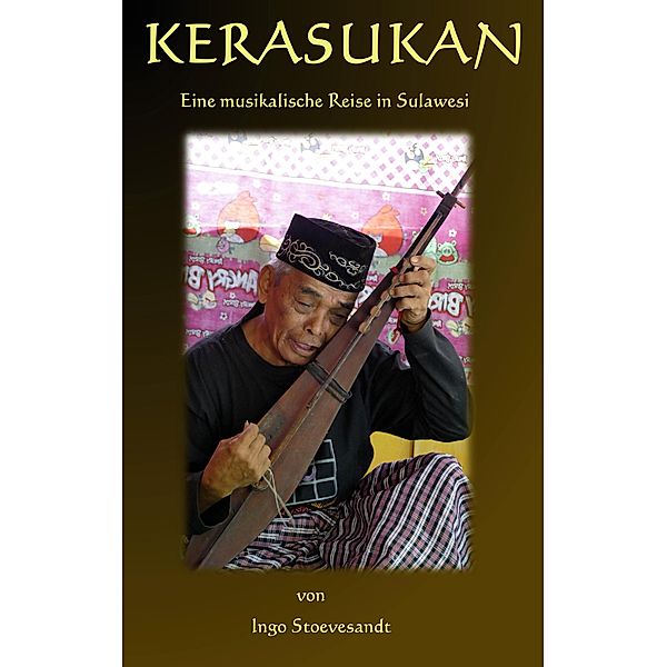 Kerasukan - eine musikalische Reise in Sulawesi, Ingo Stoevesandt