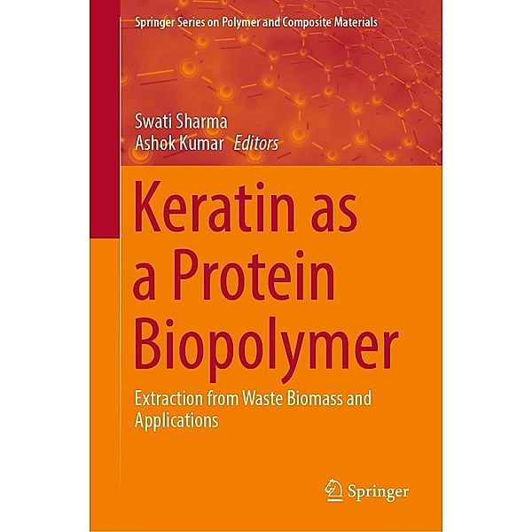 Keratin as a Protein Biopolymer / Springer Series on Polymer and Composite Materials
