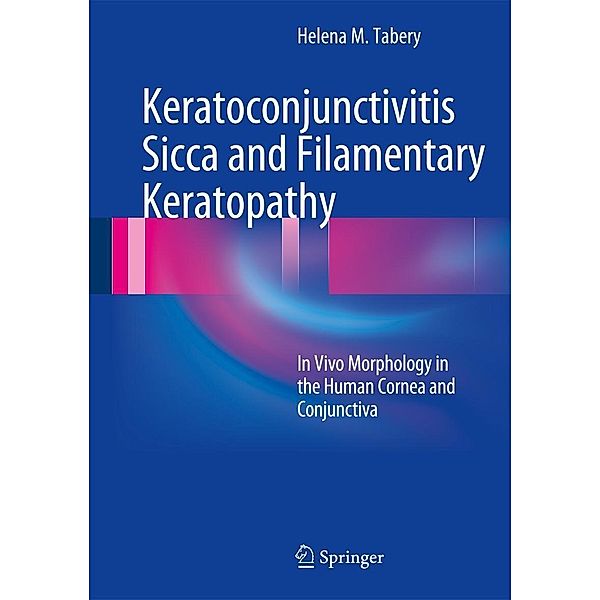 Keratoconjunctivitis Sicca and Filamentary Keratopathy, Helena M. Tabery