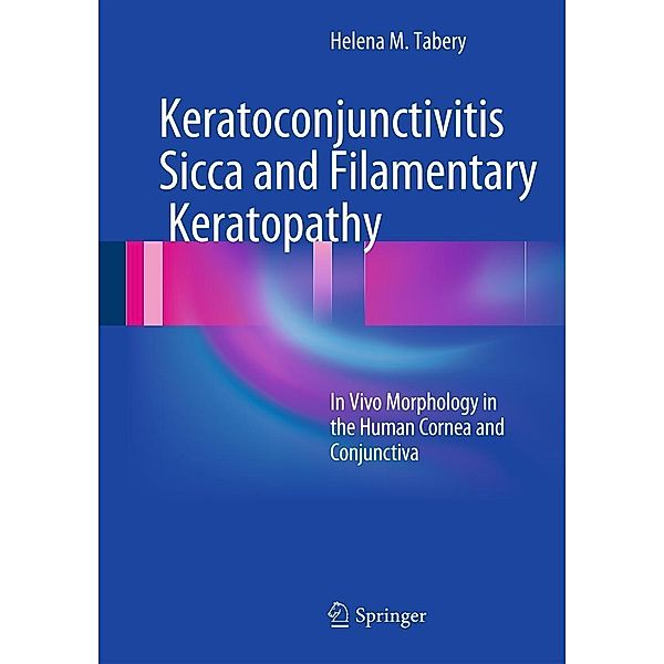 Keratoconjunctivitis Sicca and Filamentary Keratopathy, Helena M. Tabery