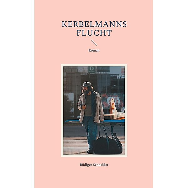 Kerbelmanns Flucht, Rüdiger Schneider