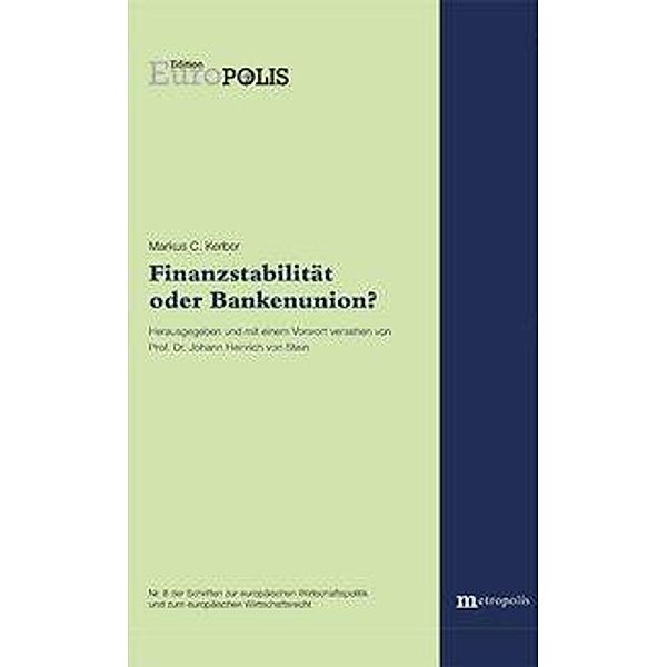 Kerber, M: Finanzstabilität oder Bankenunion?, Markus C. Kerber
