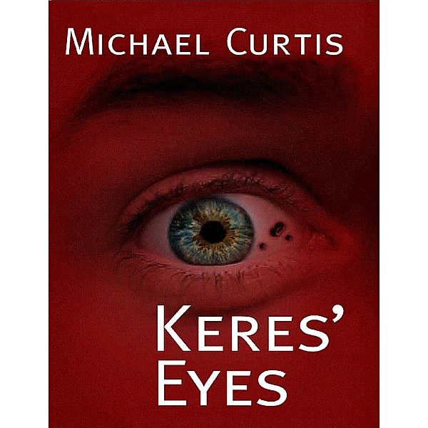 Keres' Eyes, Michael Curtis