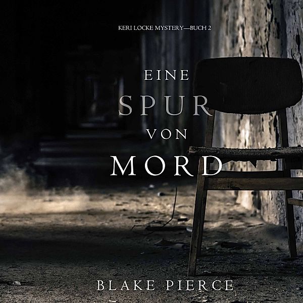 Keri Locke Mystery - 2 - Eine Spur von Mord (Keri Locke Mystery--Buch #2), Blake Pierce