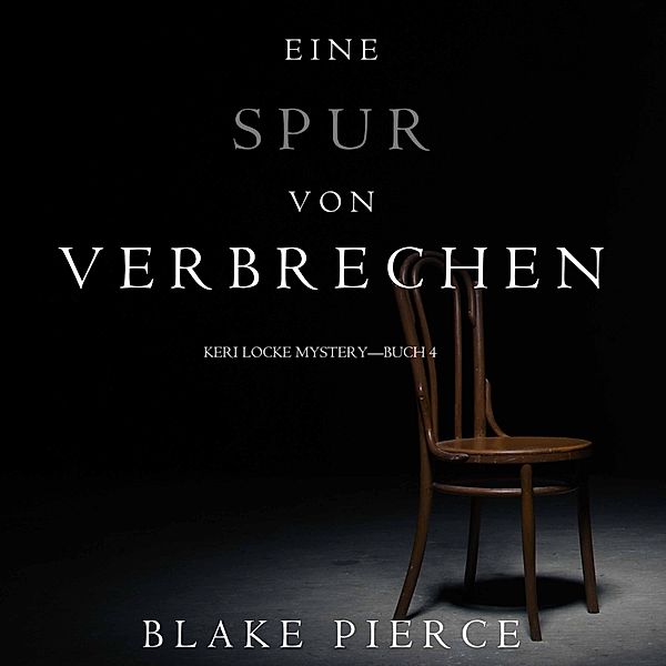 Keri Locke Mystery - 4 - Eine Spur von Verbrechen (Keri Locke Mystery—Buch 4), Blake Pierce