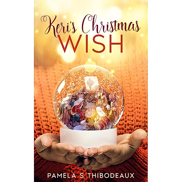 Keri's Christmas Wish, Pamela S Thibodeaux