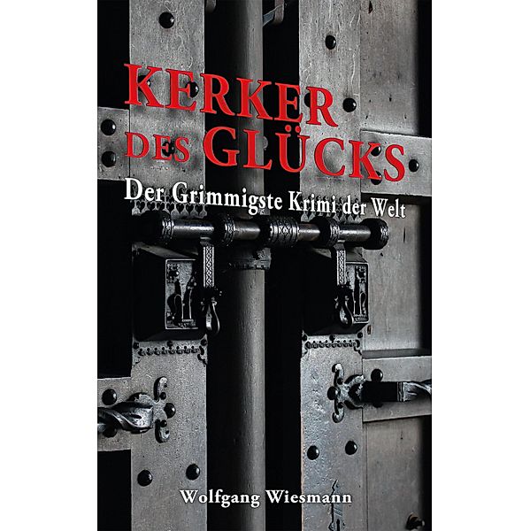 Kerker des Glücks, Wolfgang Wiesmann