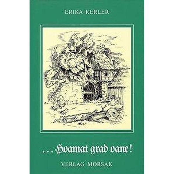 Kerler, E: Hoamat grad oane, Erika Kerler