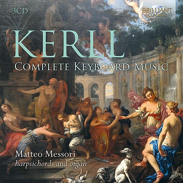 Kerll:Complete Keyboard Music, Matteo Messori