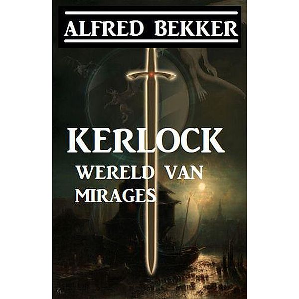 Kerlock - Wereld van Mirages, Alfred Bekker