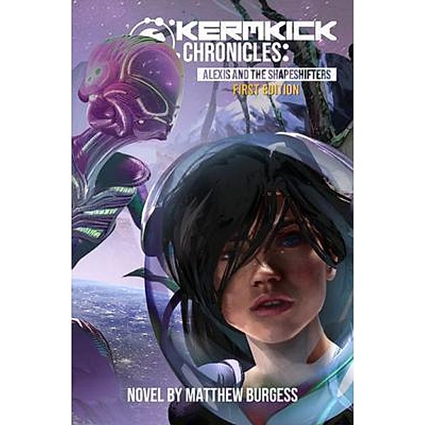 Kermkick Chronicles-Alexis and the Shapeshifters, Matthew Burgess