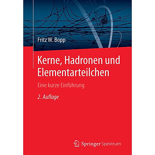 Kerne, Hadronen und Elementarteilchen, Fritz W. Bopp