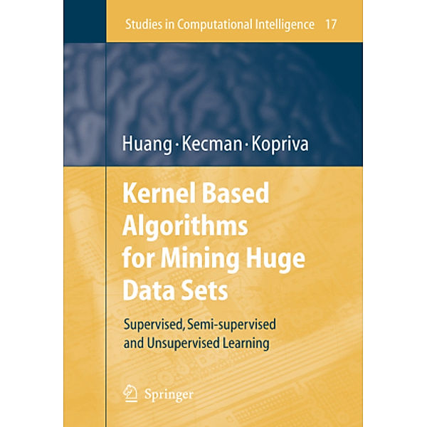 Kernel Based Algorithms for Mining Huge Data Sets, Te-Ming Huang, Vojislav Kecman, Ivica Kopriva