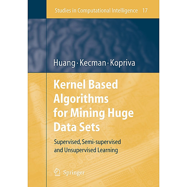 Kernel Based Algorithms for Mining Huge Data Sets, Te-Ming Huang, Vojislav Kecman, Ivica Kopriva