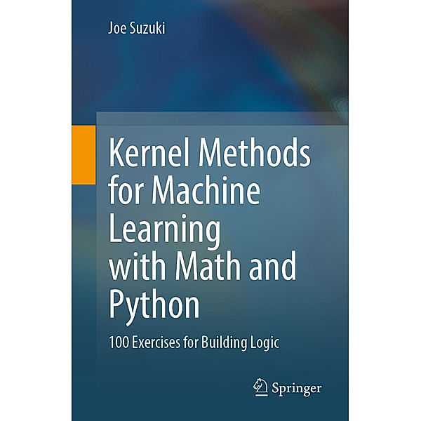 Kernel Methods for Machine Learning with Math and Python, Joe Suzuki