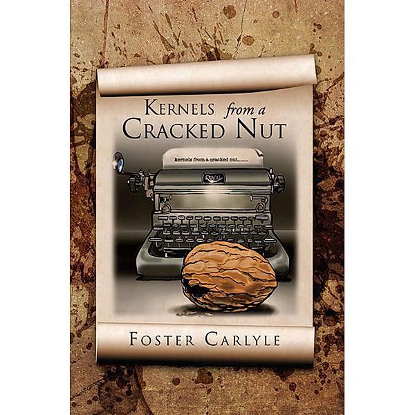 Kernels from a Cracked Nut, Foster Carlyle