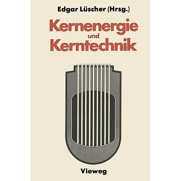 Kernenergie und Kerntechnik, Edgar Lüscher