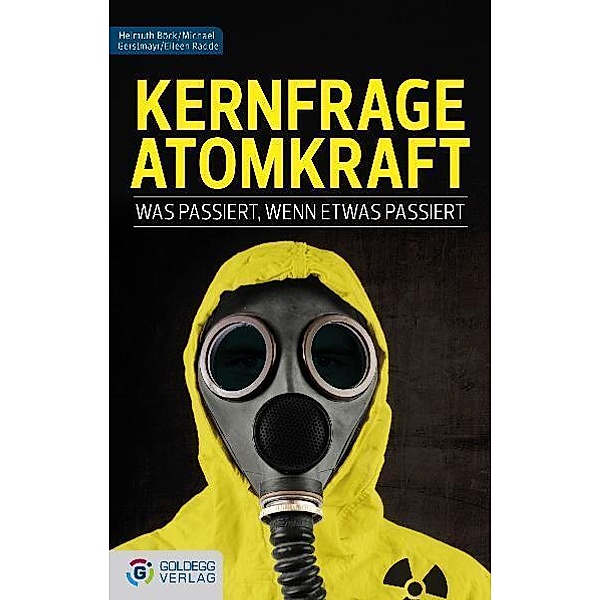 Kernfrage Atomkraft, Helmuth Böck, Michael Gerstmayr, Eileen Radde