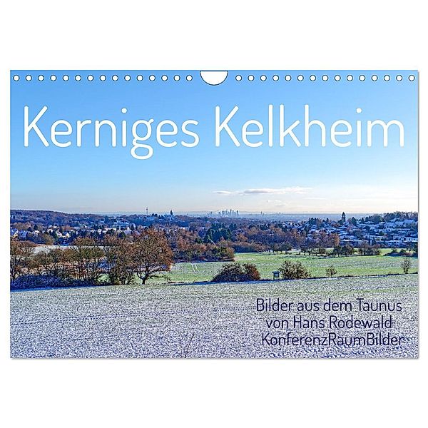 Kerniges Kelkheim - Taunusbilder (Wandkalender 2024 DIN A4 quer), CALVENDO Monatskalender, Hans Rodewald CreativK.de