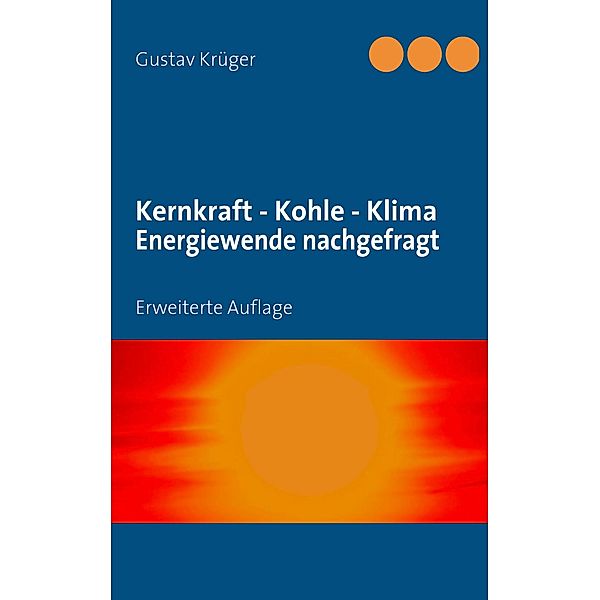 Kernkraft - Kohle - Klima   Energiewende nachgefragt, Gustav Krüger