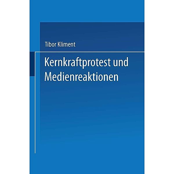Kernkraftprotest und Medienreaktionen / DUV Sozialwissenschaft, Tibor Kliment