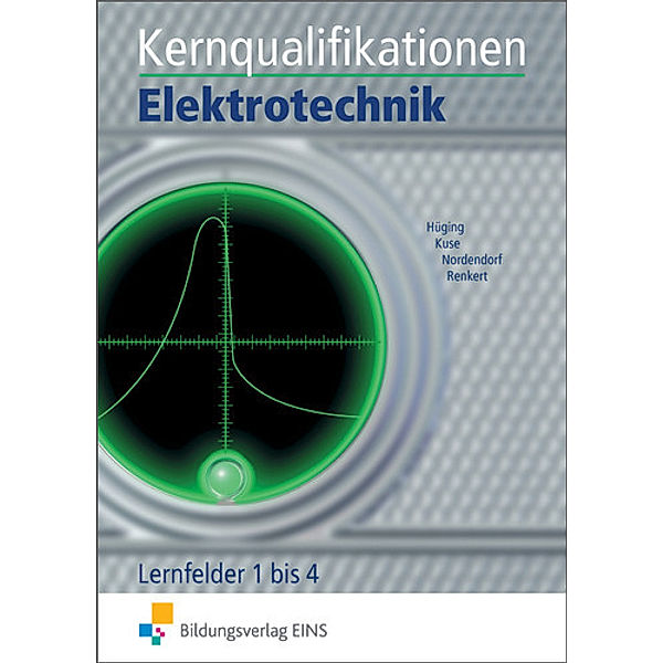 Kernqualifikationen Elektrotechnik, Markus Hüging, Josef Kuse, Nico Nordendorf, Karl Renkert