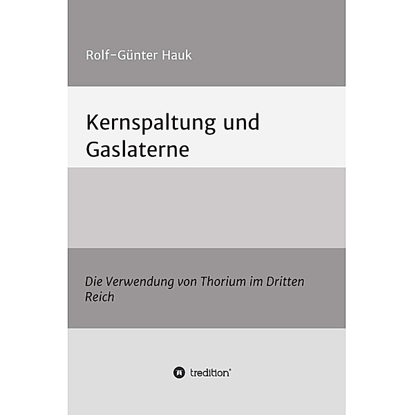 Kernspaltung und Gaslaterne, Rolf-Günter Hauk