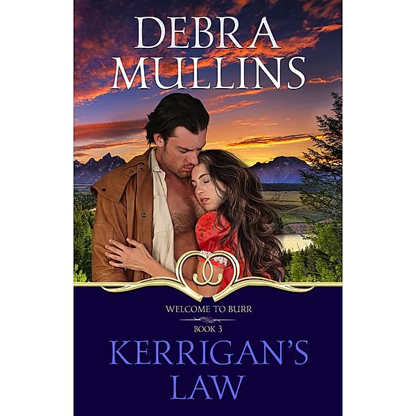 Kerrigan's Law (Welcome to Burr, #3) / Welcome to Burr, Debra Mullins