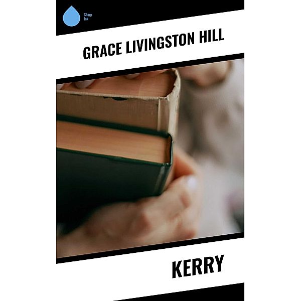 Kerry, Grace Livingston Hill