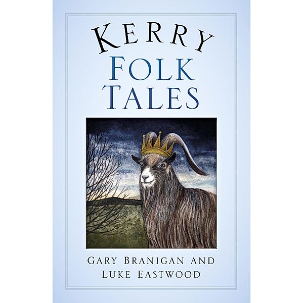 Kerry Folk Tales, Gary Branigan, Luke Eastwood