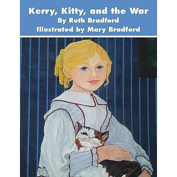 Kerry, Kitty, and the War, Ruth Bradford