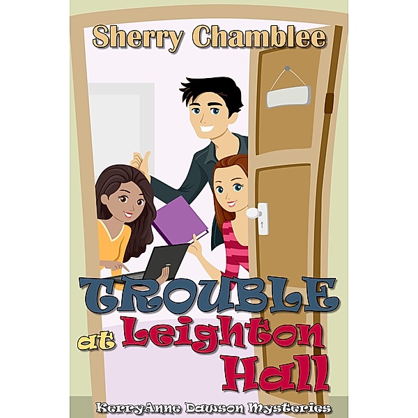 KerryAnne Dawson: Trouble At Leighton Hall (KerryAnne Dawson, #2), Sherry Chamblee