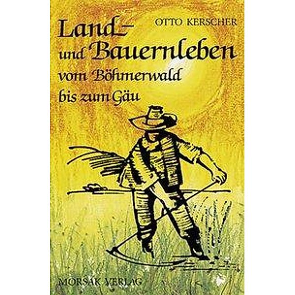 Kerscher, O: Land und Bauernleben, Otto Kerscher