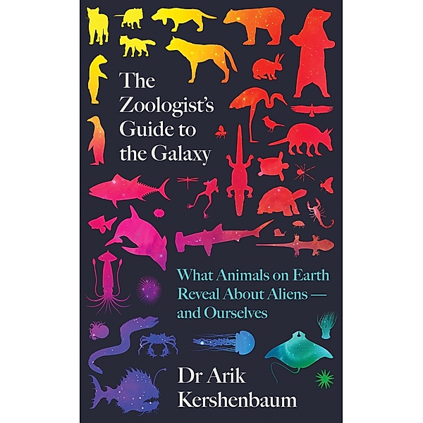 Kershenbaum, A: Zoologist's Guide to the Galaxy, Arik Kershenbaum