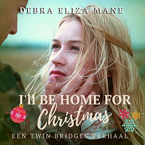 Kerst en Kerstmis - 2 - I'll be home for Christmas, Debra Eliza Mane