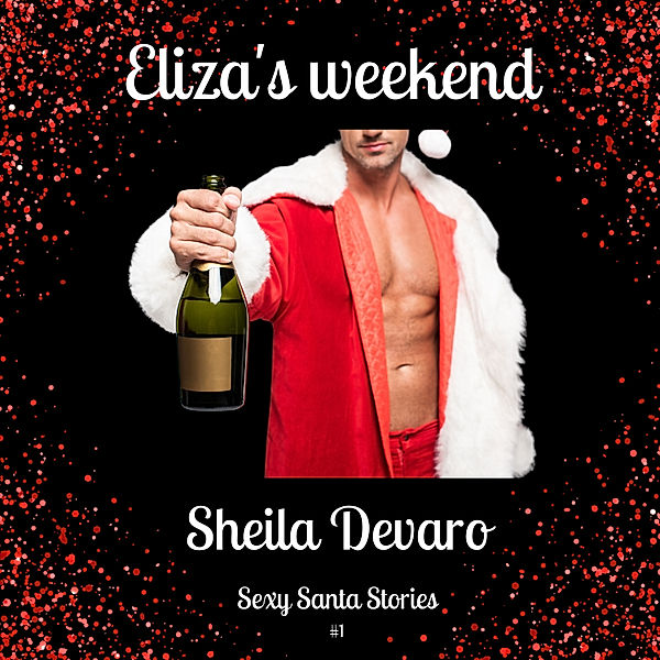 Kerst en Kerstmis - 8 - Kerst: Eliza's weekend, Sheila Devaro