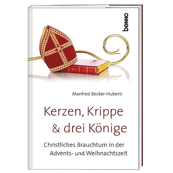 Kerzen, Krippe & drei Könige, Manfred Becker-Huberti